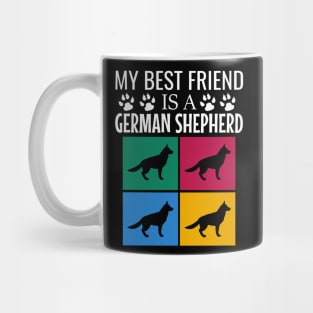 My best friend is a german shepherd Mug